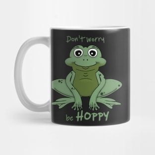 Don't worry be HOPPY, Cute, funny, happy frog pun Mug